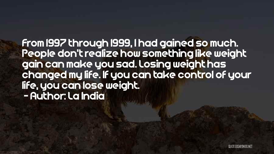 My Life So Sad Quotes By La India