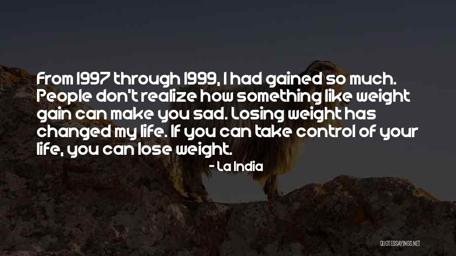 My Life So Sad Quotes By La India