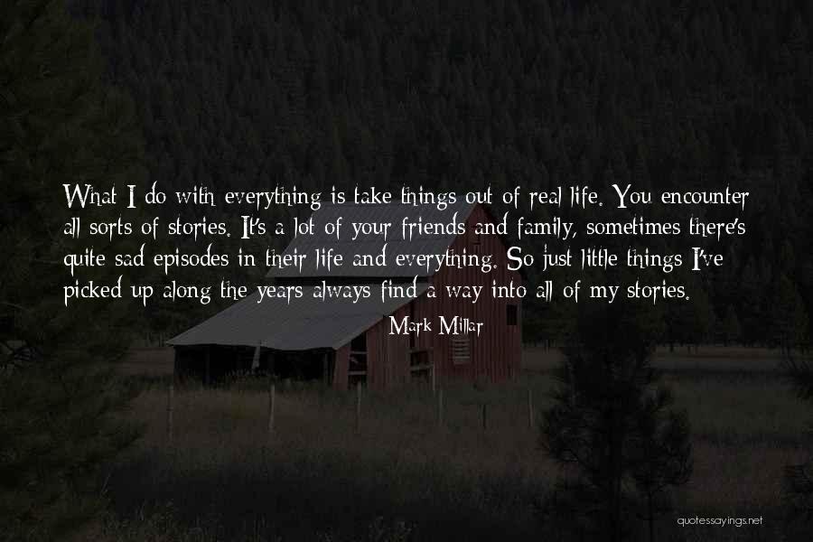 My Life So Sad Quotes By Mark Millar My Life So Sad Quotes By Mark Millar