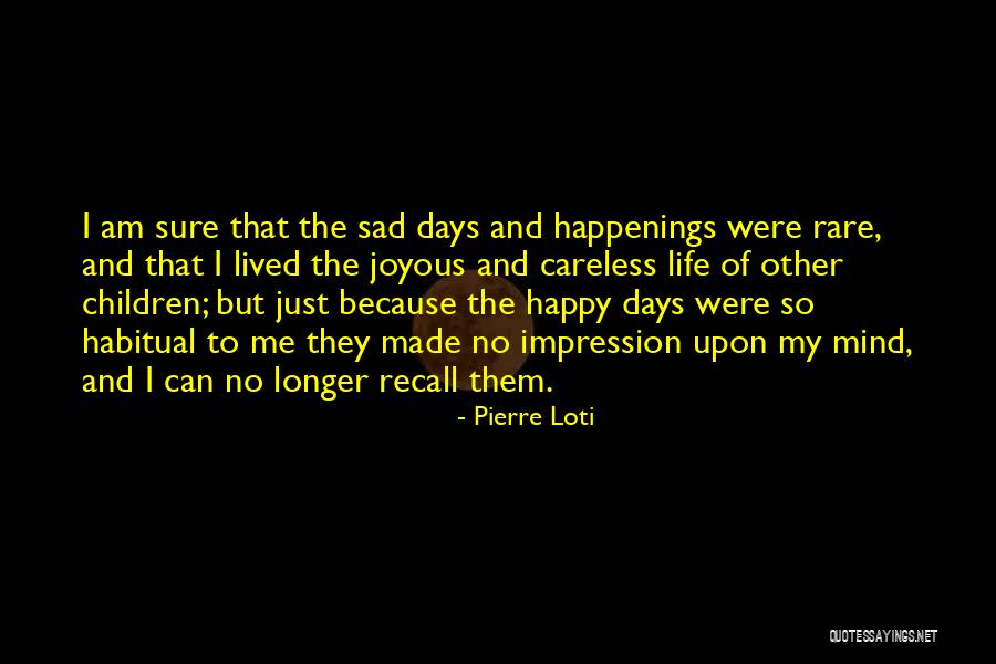 My Life So Sad Quotes By Pierre Loti