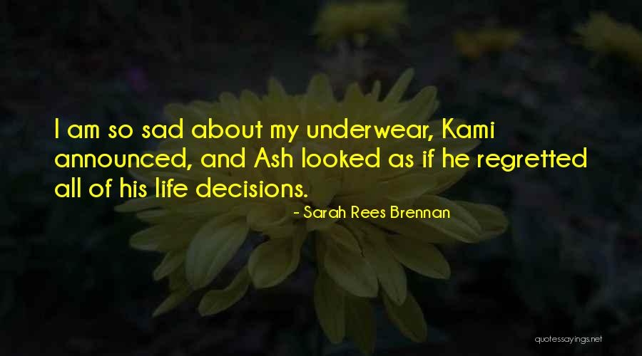 My Life So Sad Quotes By Sarah Rees Brennan My Life So Sad Quotes By Sarah Rees Brennan