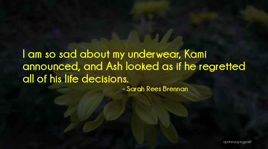 My Life So Sad Quotes By Sarah Rees Brennan