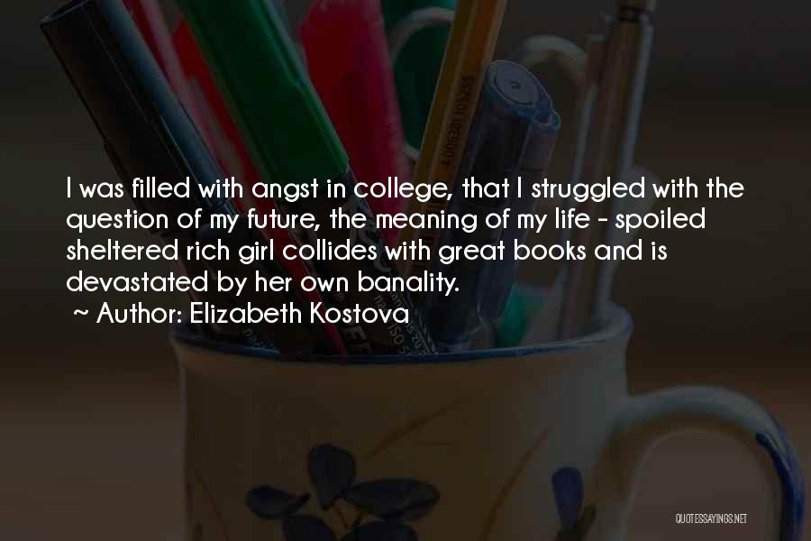 My Life Spoiled Quotes By Elizabeth Kostova