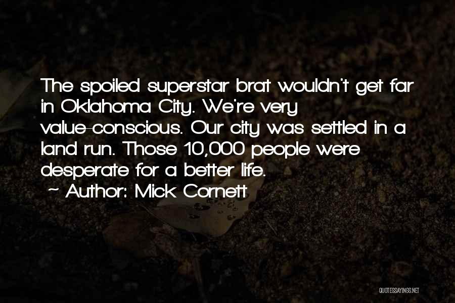 My Life Spoiled Quotes By Mick Cornett