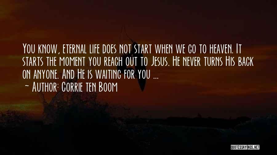 My Life Starts Now Quotes By Corrie Ten Boom