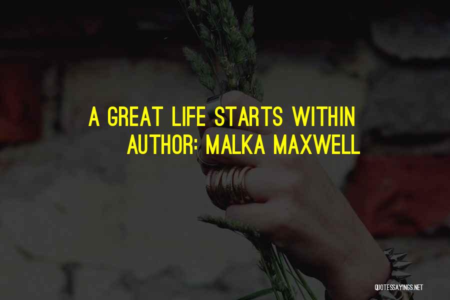 My Life Starts Now Quotes By Malka Maxwell