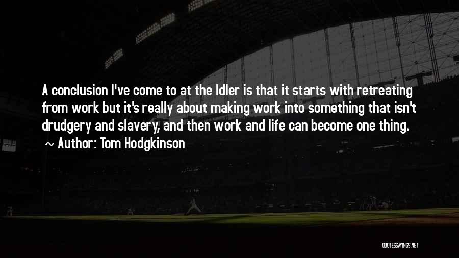 My Life Starts Now Quotes By Tom Hodgkinson