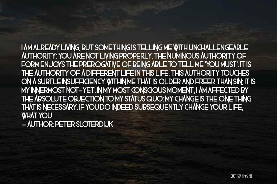 My Life Status Quotes By Peter Sloterdijk
