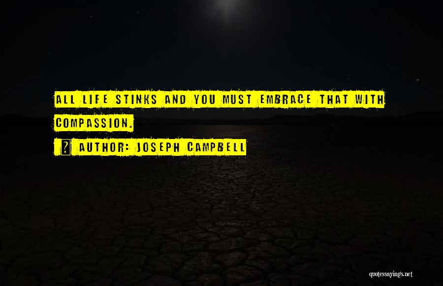 My Life Stinks Quotes By Joseph Campbell