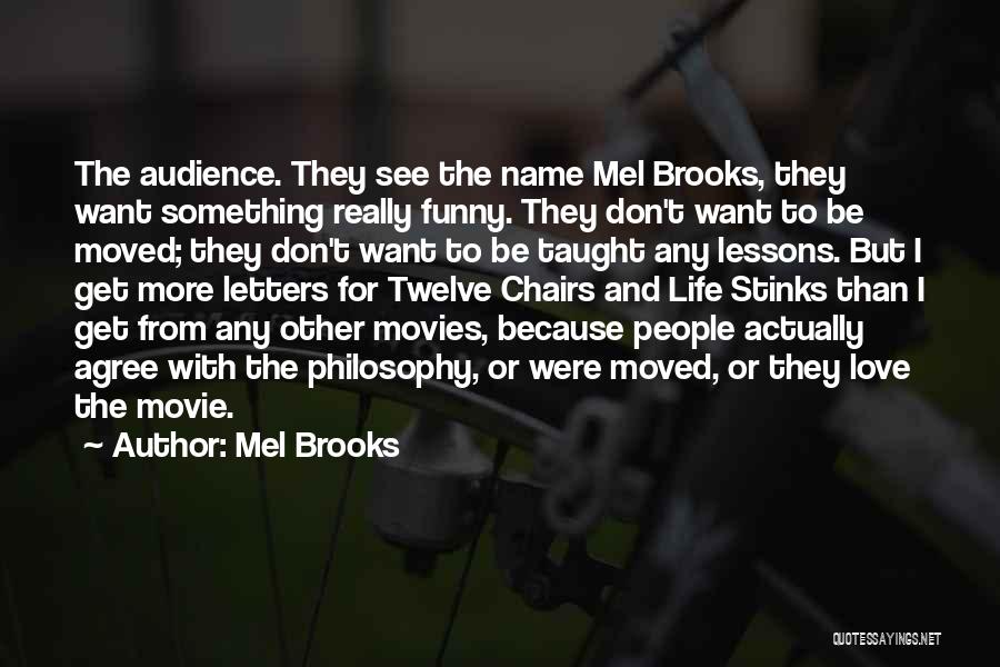 My Life Stinks Quotes By Mel Brooks