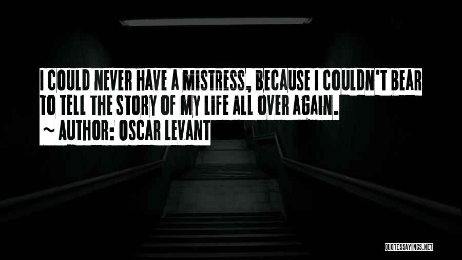 My Life Story Quotes By Oscar Levant