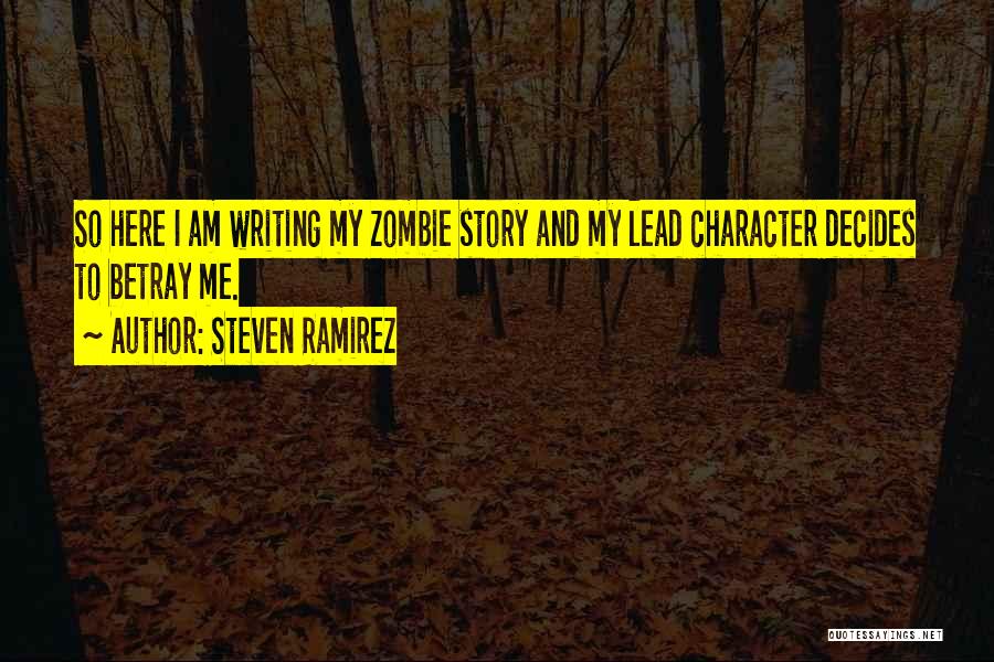 My Life Story Quotes By Steven Ramirez