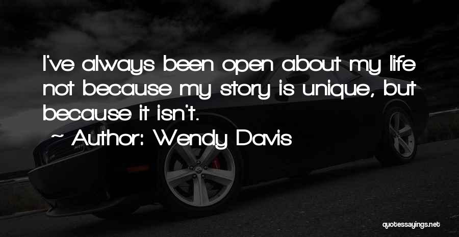 My Life Story Quotes By Wendy Davis