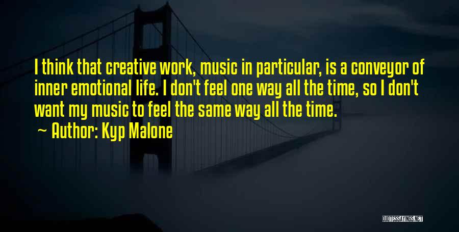 My Life Time Quotes By Kyp Malone