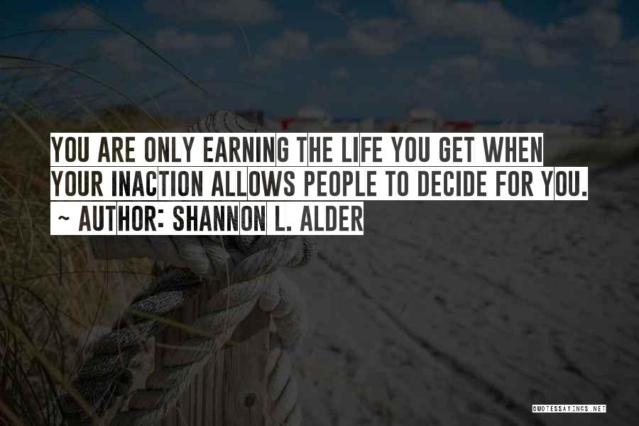 My Life Undecided Quotes By Shannon L. Alder