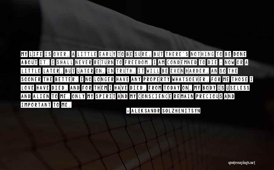 My Life Will Be Better Quotes By Aleksandr Solzhenitsyn My Life Will Be Better Quotes By Aleksandr Solzhenitsyn