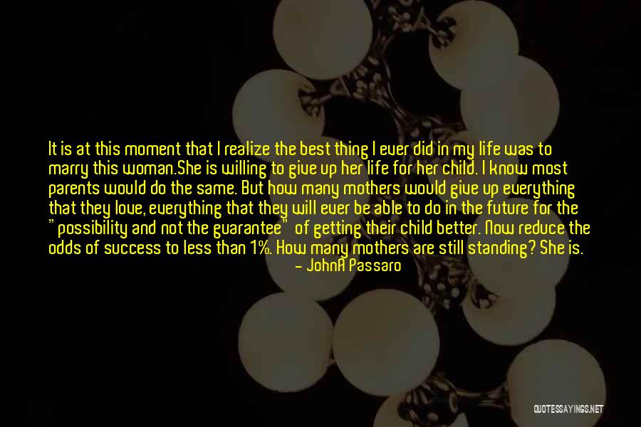 My Life Will Be Better Quotes By JohnA Passaro My Life Will Be Better Quotes By JohnA Passaro