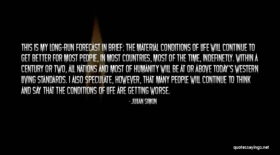 My Life Will Be Better Quotes By Julian Simon My Life Will Be Better Quotes By Julian Simon