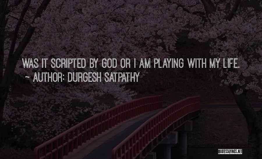 My Life With God Quotes By Durgesh Satpathy