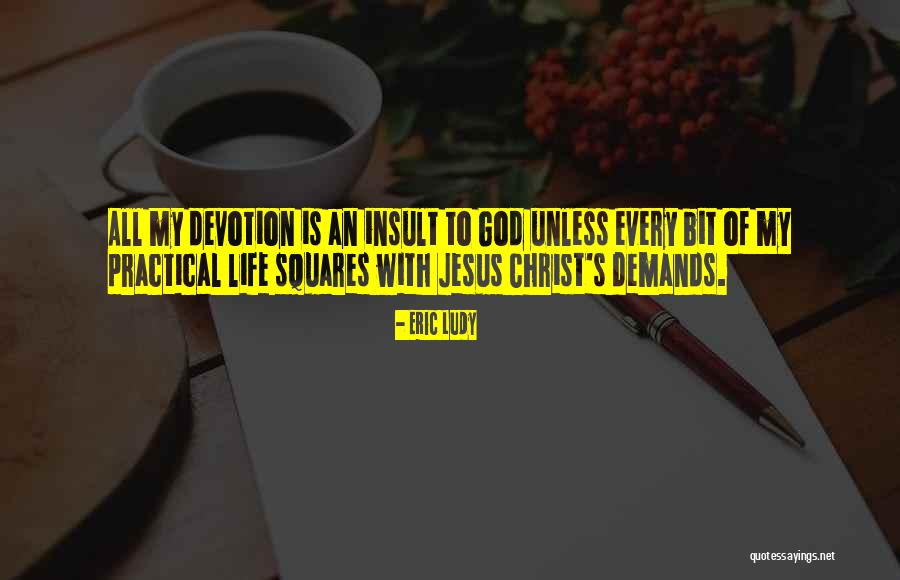 My Life With God Quotes By Eric Ludy My Life With God Quotes By Eric Ludy