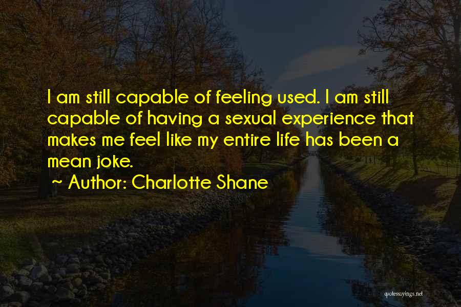 My Life's A Joke Quotes By Charlotte Shane