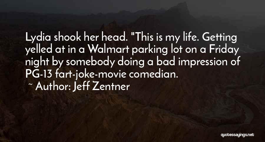 My Life's A Joke Quotes By Jeff Zentner