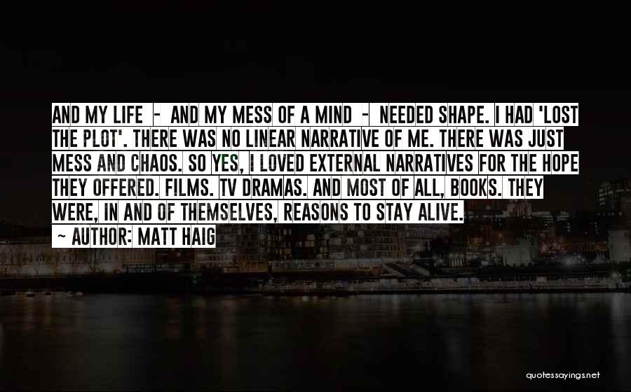 My Life's A Mess Quotes By Matt Haig