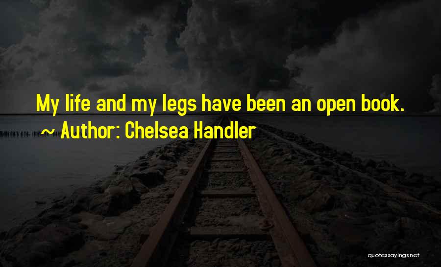 My Life's An Open Book Quotes By Chelsea Handler