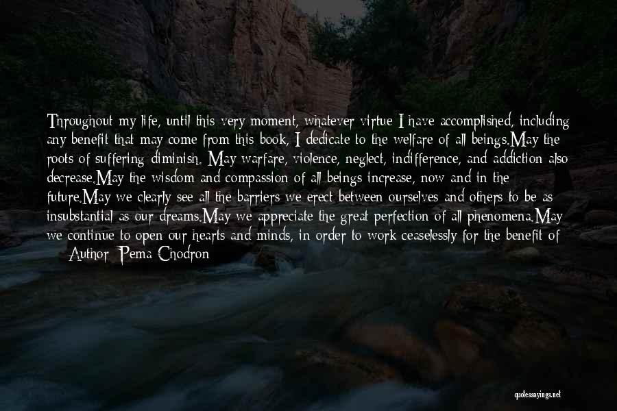 My Life's An Open Book Quotes By Pema Chodron