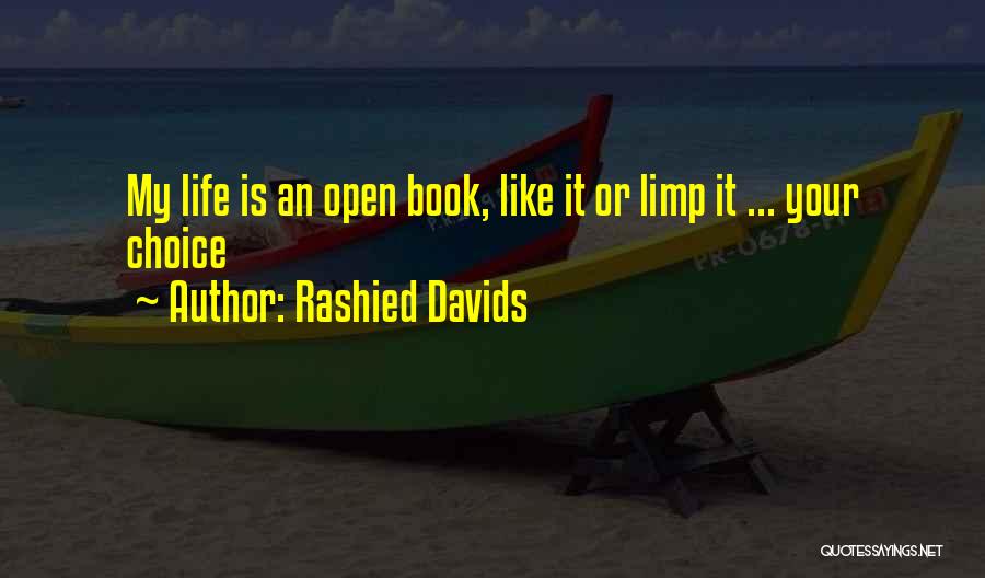 My Life's An Open Book Quotes By Rashied Davids