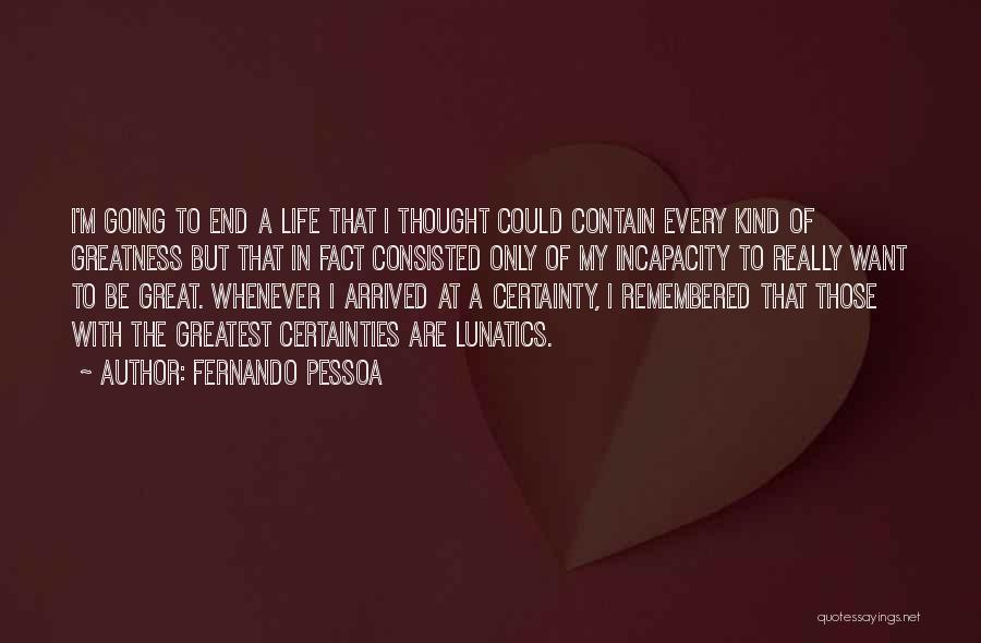My Life's Going Great Quotes By Fernando Pessoa