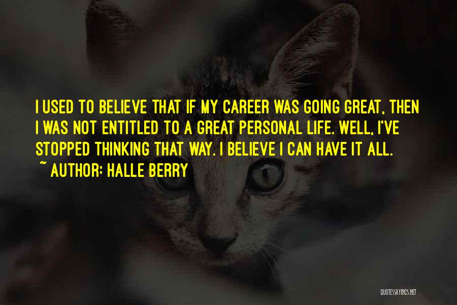 My Life's Going Great Quotes By Halle Berry