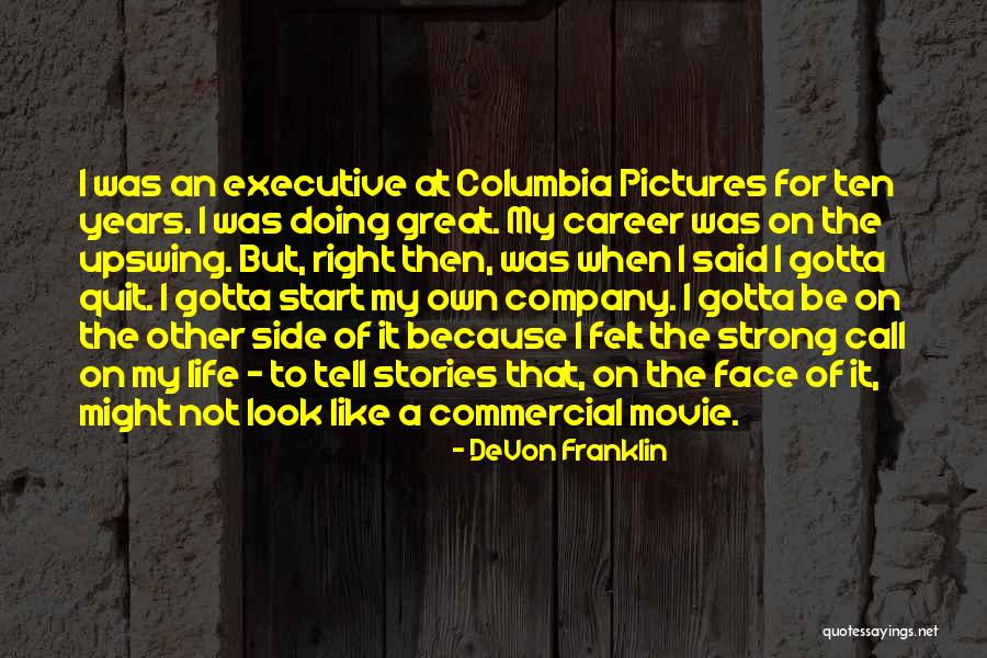 My Life's Like A Movie Quotes By DeVon Franklin My Life's Like A Movie Quotes By DeVon Franklin