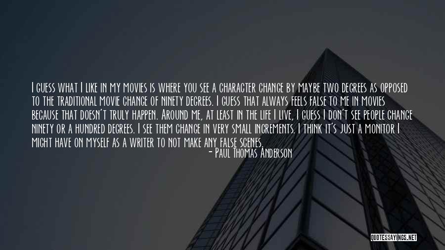My Life's Like A Movie Quotes By Paul Thomas Anderson My Life's Like A Movie Quotes By Paul Thomas Anderson
