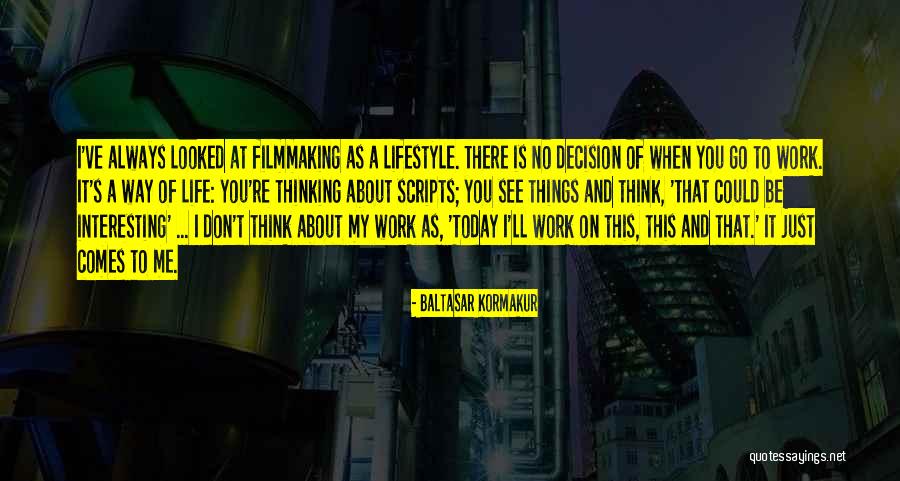 My Lifestyle Quotes By Baltasar Kormakur My Lifestyle Quotes By Baltasar Kormakur