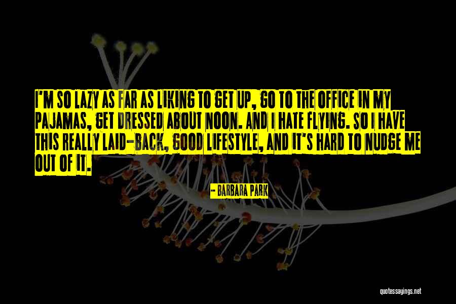 My Lifestyle Quotes By Barbara Park My Lifestyle Quotes By Barbara Park