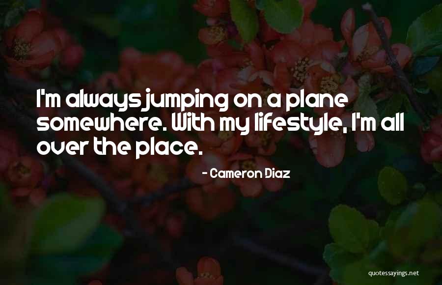 My Lifestyle Quotes By Cameron Diaz My Lifestyle Quotes By Cameron Diaz