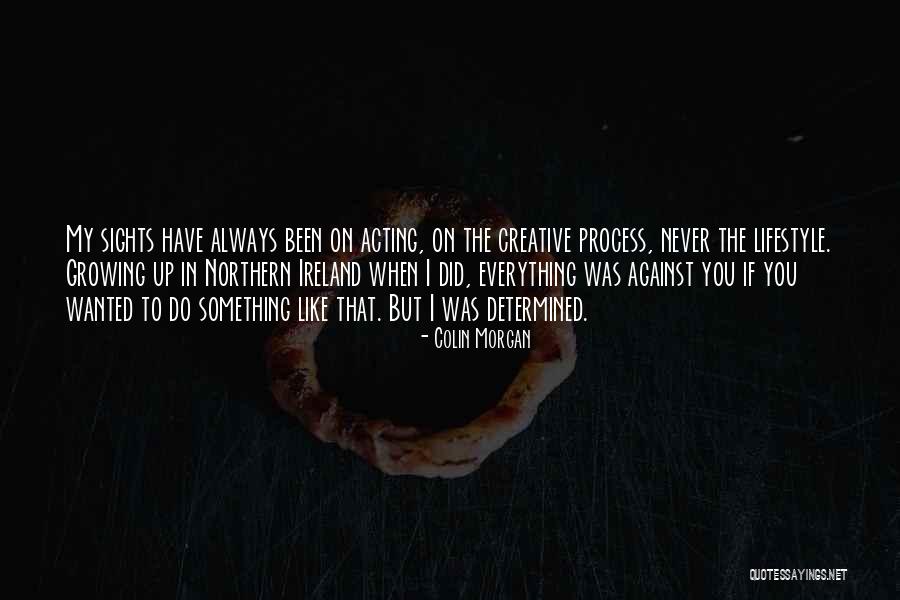 My Lifestyle Quotes By Colin Morgan My Lifestyle Quotes By Colin Morgan