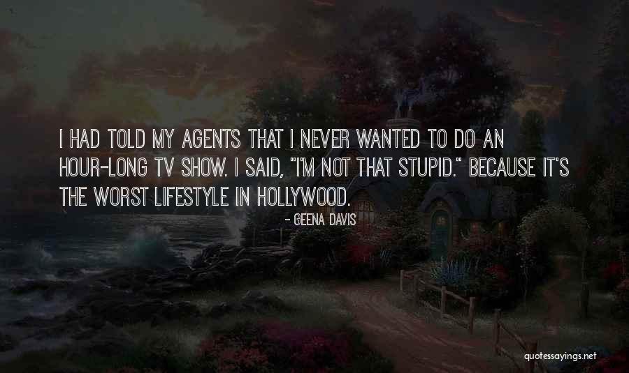 My Lifestyle Quotes By Geena Davis My Lifestyle Quotes By Geena Davis