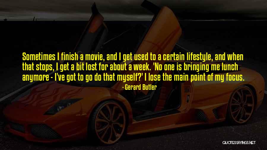My Lifestyle Quotes By Gerard Butler My Lifestyle Quotes By Gerard Butler
