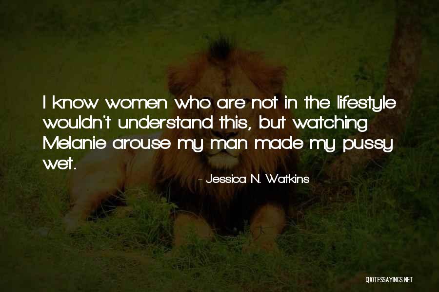 My Lifestyle Quotes By Jessica N. Watkins My Lifestyle Quotes By Jessica N. Watkins