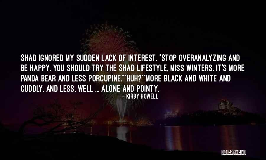 My Lifestyle Quotes By Kirby Howell My Lifestyle Quotes By Kirby Howell