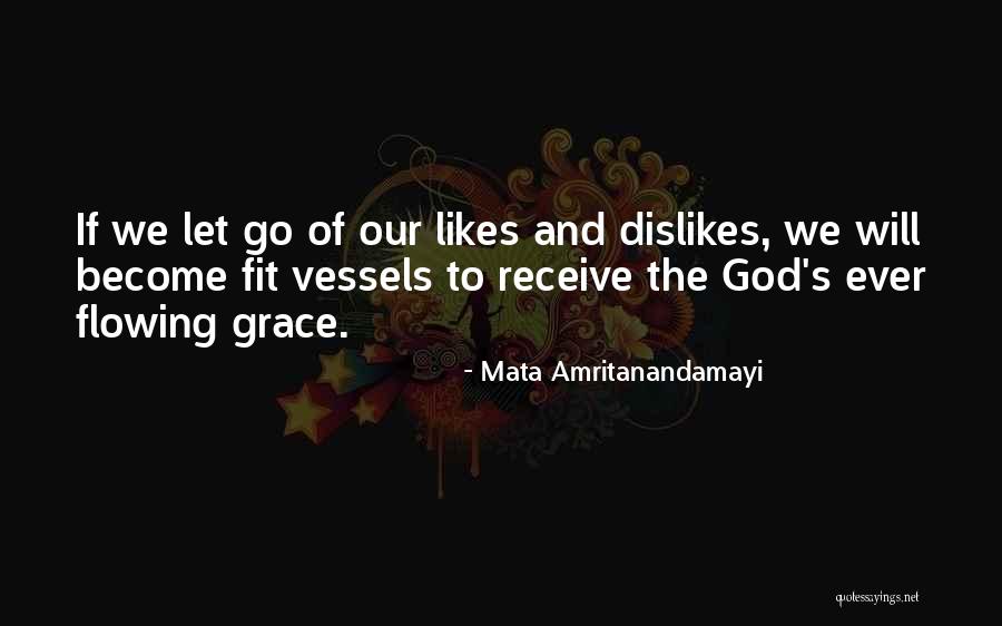 My Likes And Dislikes Quotes By Mata Amritanandamayi