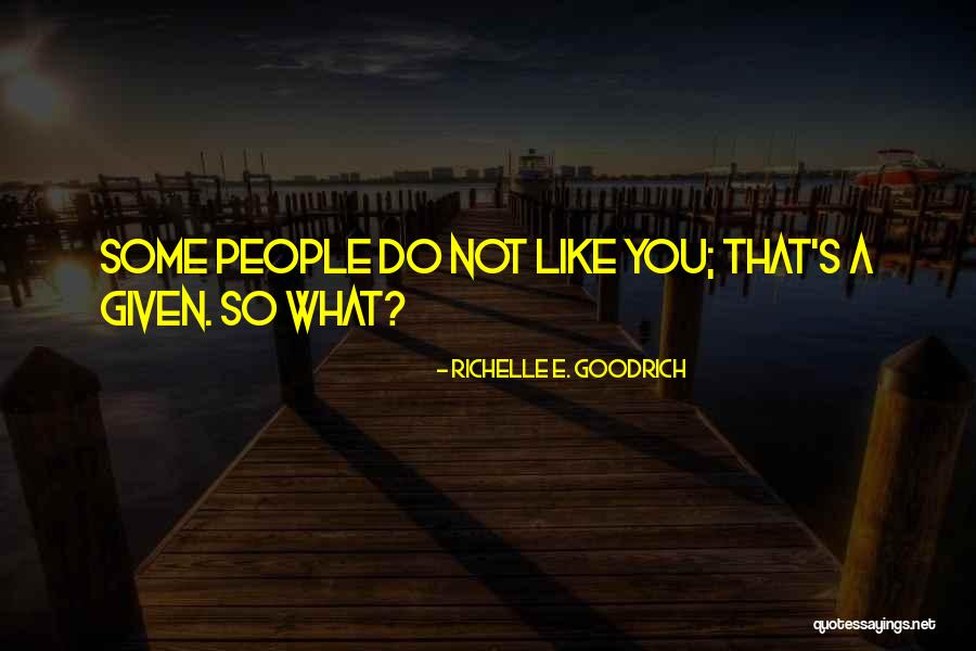 My Likes And Dislikes Quotes By Richelle E. Goodrich