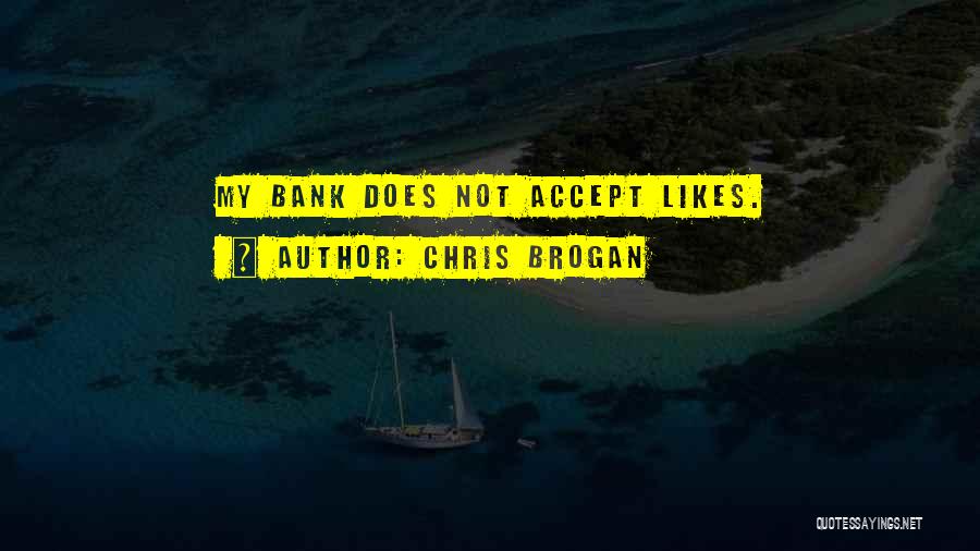 My Likes Quotes By Chris Brogan