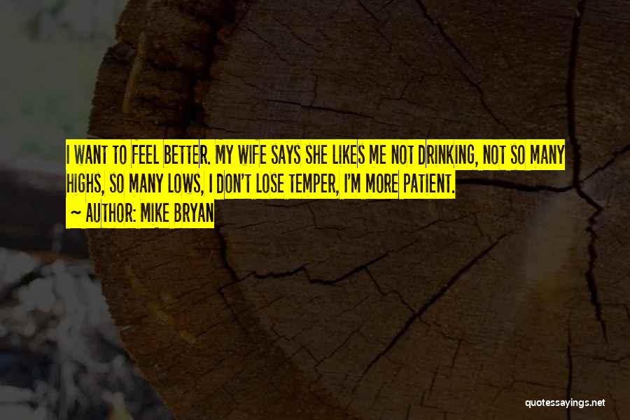 My Likes Quotes By Mike Bryan