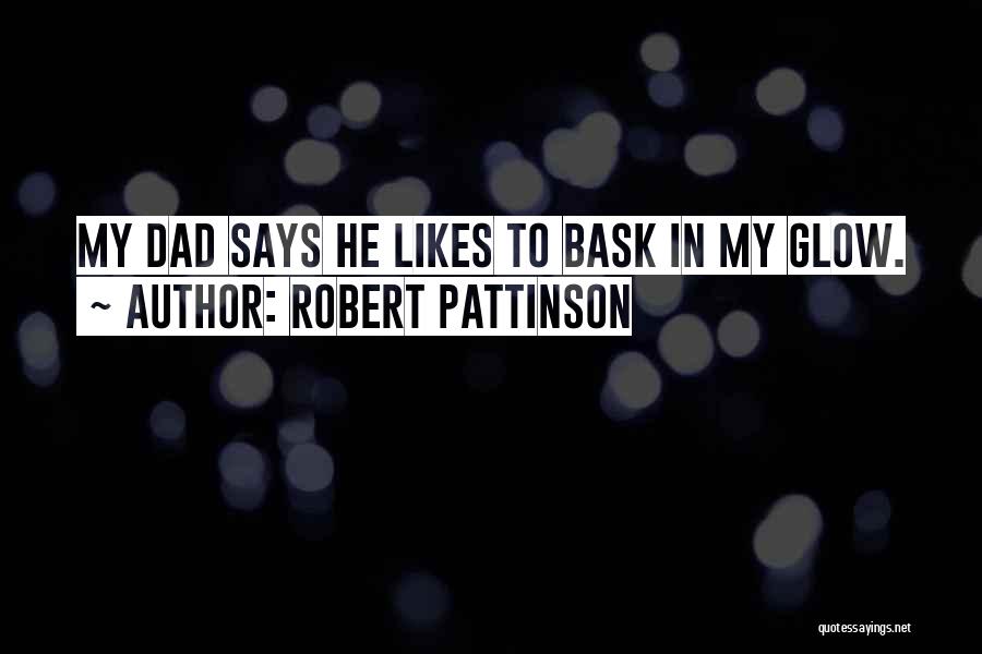 My Likes Quotes By Robert Pattinson