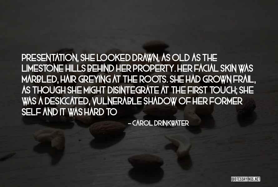 My Limestone Quotes By Carol Drinkwater My Limestone Quotes By Carol Drinkwater