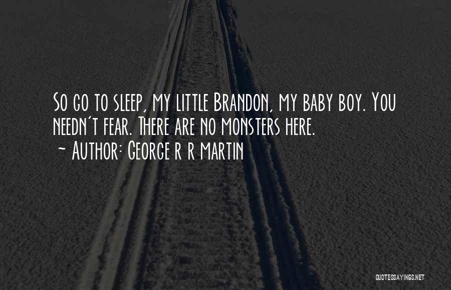 My Little Baby Boy Quotes By George R R Martin