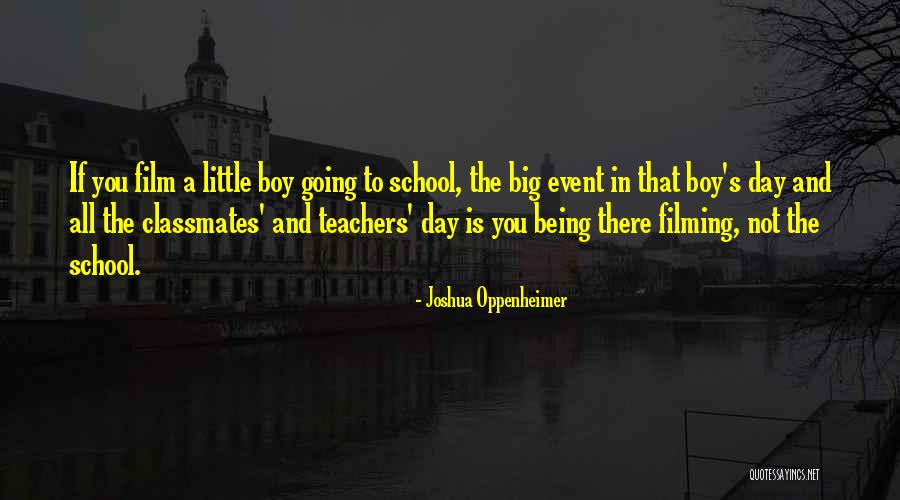 My Little Big Boy Quotes By Joshua Oppenheimer My Little Big Boy Quotes By Joshua Oppenheimer